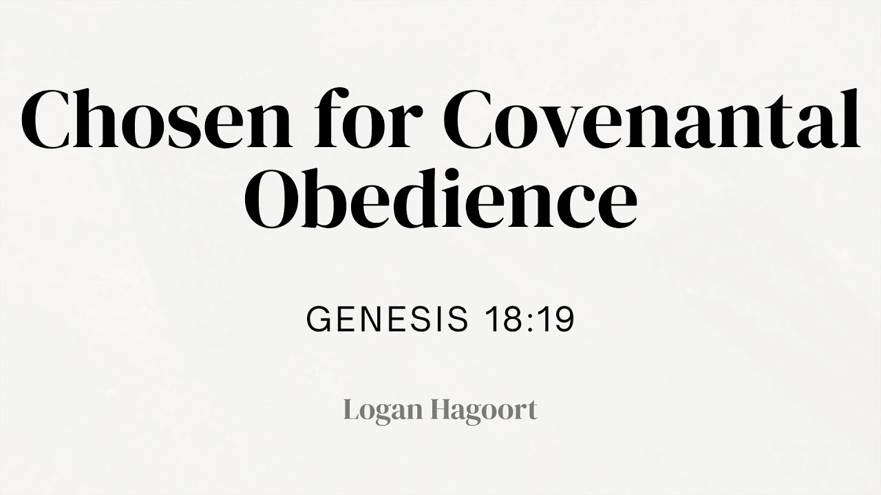 Chosen for Covenantal Obedience